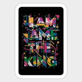 I am king Sticker